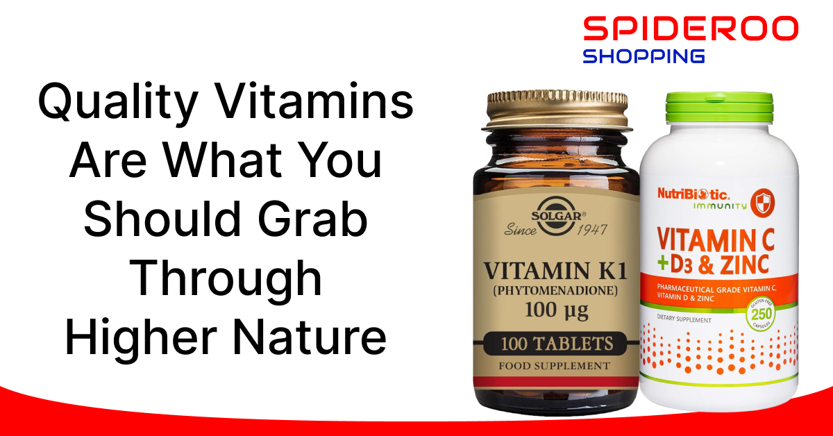 Quality Vitamins Are What You Should Grab Through Higher Nature Spideroo