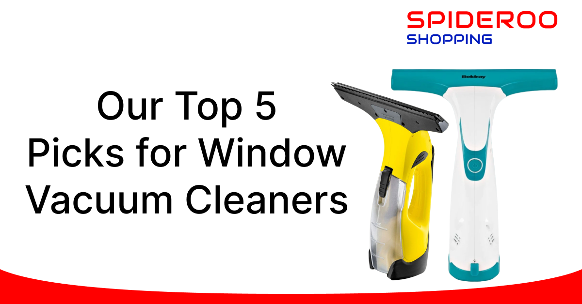 Top 5 Window Vacuum Cleaners for CrystalClear Windows