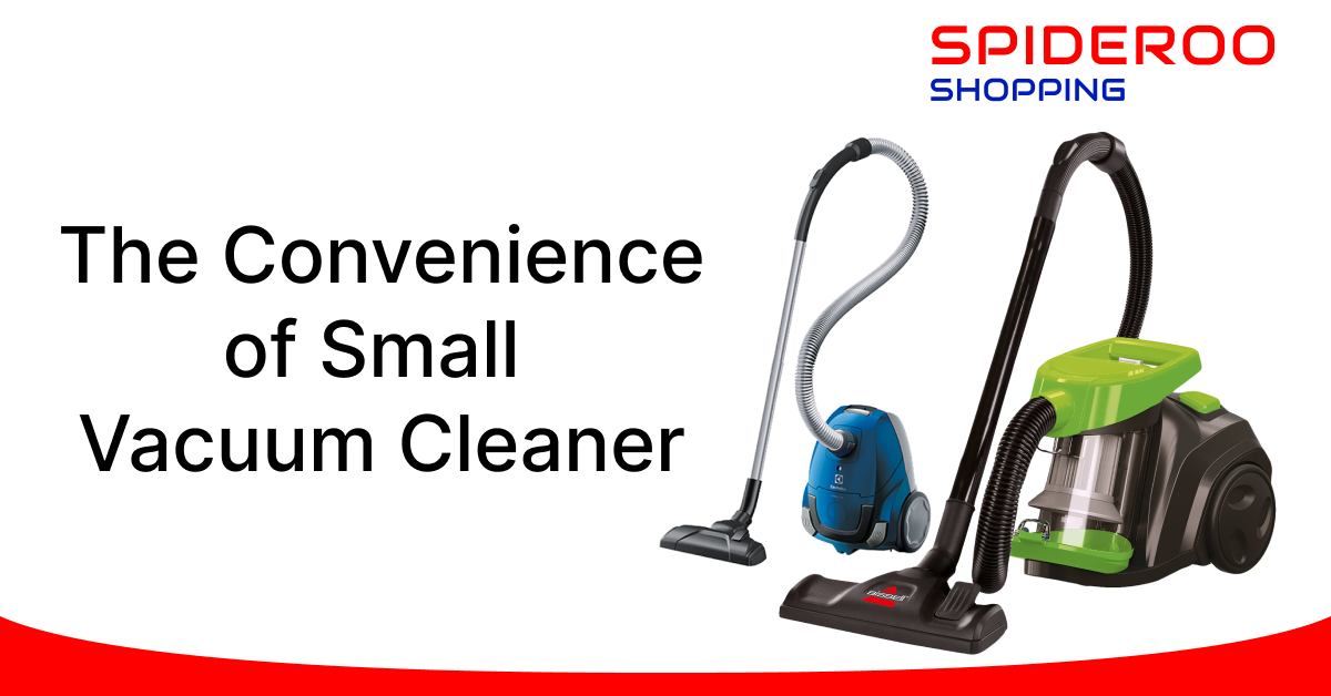 Small Vacuum Cleaners Perfect for Quick and Efficient Cleaning