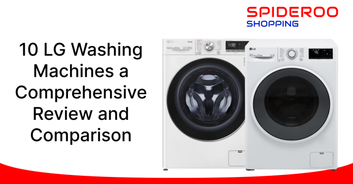 Shop Smart: Top 10 LG Washing Machines for Your Laundry Needs